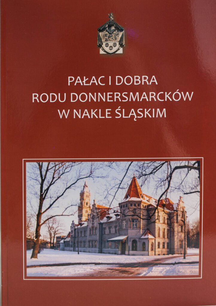 Okładka ksiązki Pałac i dobra Rodu Donnersmarcków w Nakle Ślaskim.